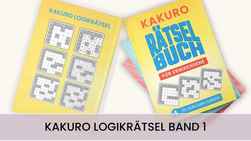 Kakuro Logikrätsel mit Lösungen Band 1