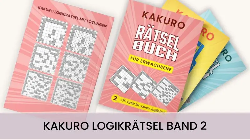 Kakuro Logikrätsel mit Lösungen Band 2