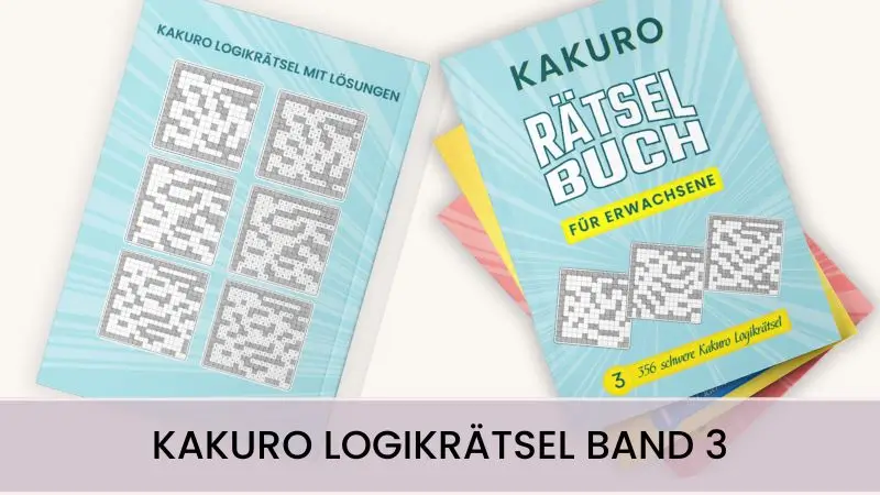 Kakuro Logikrätsel mit Lösungen Band 3