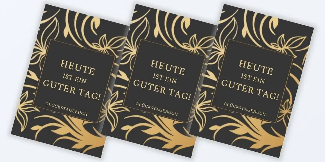 Heute ist ein guter Tag - Glückstagebuch