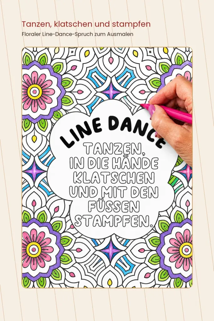 Florales Ausmalmotiv mit dem Spruch Tanzen, in die Hände klatschen und mit den Füßen stampfen aus einem Line Dance Malbuch für Erwachsene.