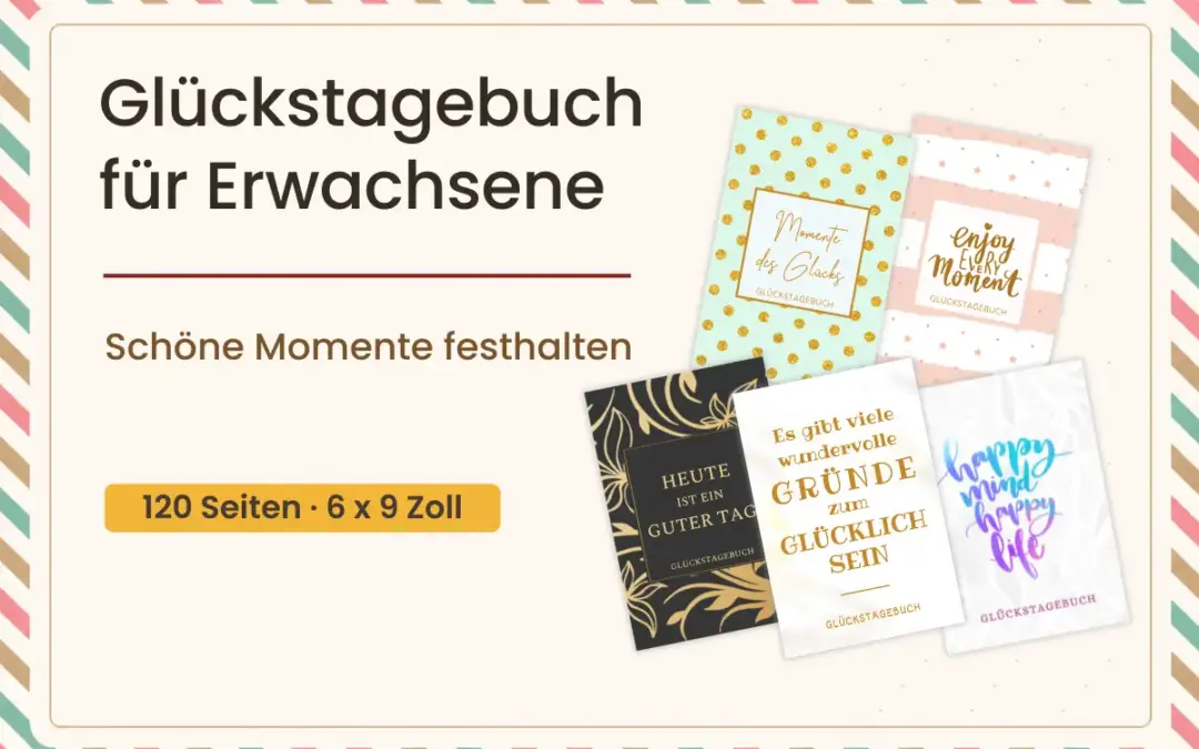 Glückstagebuch für Erwachsene: Geschenkidee für schöne Momente im Alltag