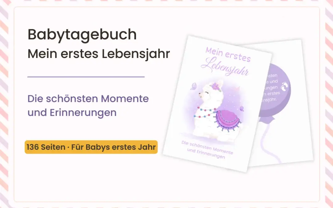 Babytagebuch für das erste Lebensjahr: Erinnerungen festhalten