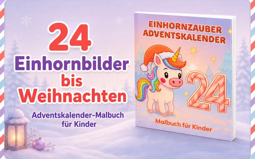 Adventskalender-Malbuch für Kinder: 24 Einhornbilder bis Weihnachten